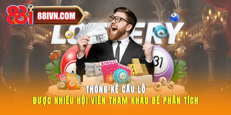 Thống kê cầu lô được nhiều hội viên tham khảo để phân tích